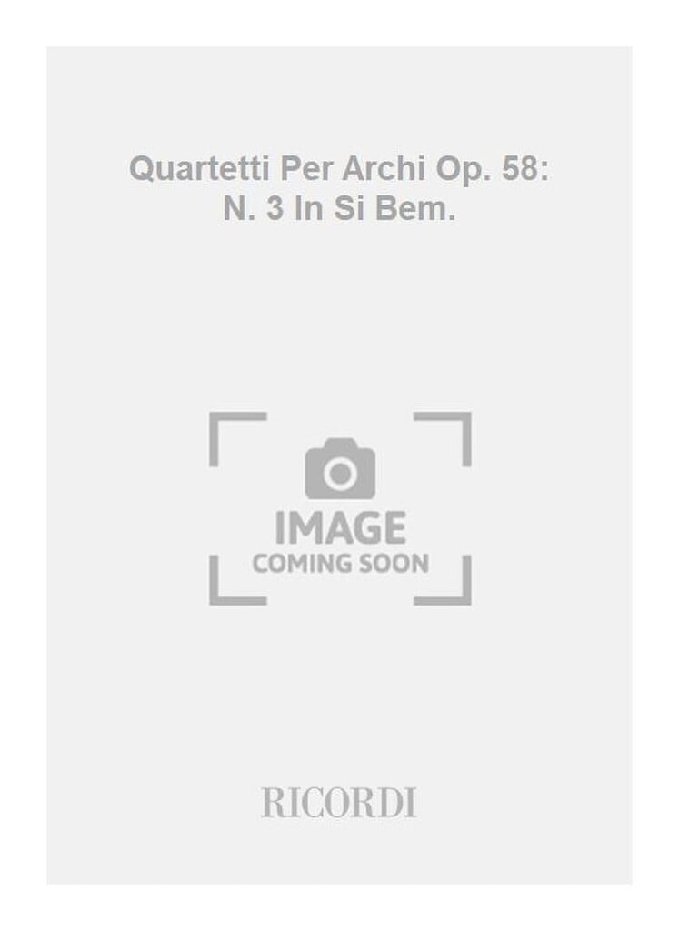 Quartetti Per Archi Op. 58: N. 3 In Si Bem.